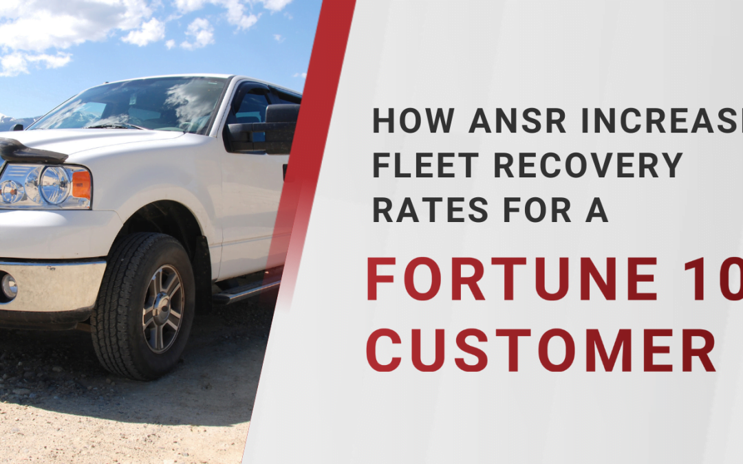 How AnSR Increased Fleet Recovery Rates for a Fortune 100 Customer